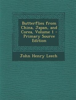 Front cover_Butterflies from China, Japan, and Corea, Volume 1 - Primary Source Edition