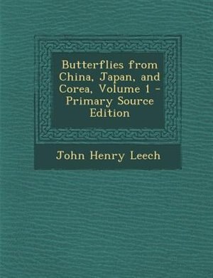 Front cover_Butterflies from China, Japan, and Corea, Volume 1 - Primary Source Edition