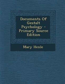 Documents Of Gestalt Psychology - Primary Source Edition
