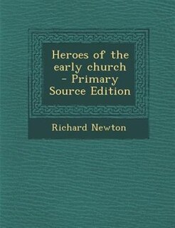 Couverture_Heroes of the early church  - Primary Source Edition