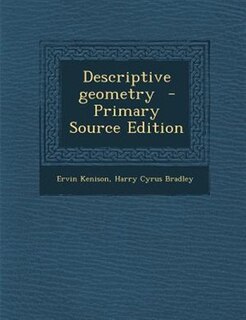 Descriptive geometry  - Primary Source Edition