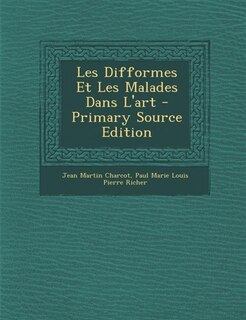 Les Difformes Et Les Malades Dans L'art - Primary Source Edition