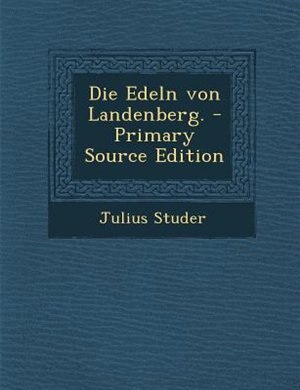 Couverture_Die Edeln von Landenberg. - Primary Source Edition