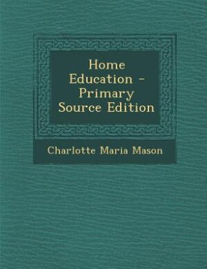 Front cover_Home Education - Primary Source Edition