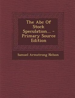The Abc Of Stock Speculation...