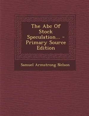 The Abc Of Stock Speculation...