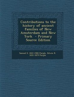 Couverture_Contributions to the history of ancient families of New Amsterdam and New York  - Primary Source Edition