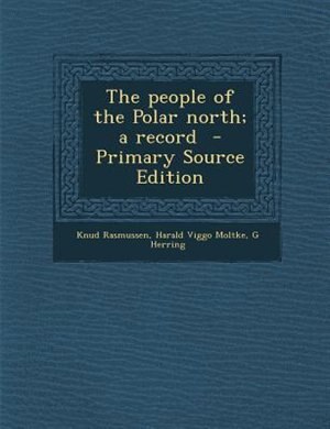 Couverture_The people of the Polar north; a record  - Primary Source Edition