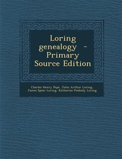 Loring genealogy  - Primary Source Edition