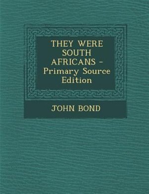 Front cover_THEY WERE SOUTH AFRICANS - Primary Source Edition