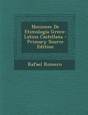 Couverture_Nociones De Etimología Greco-Latina Castellana - Primary Source Edition