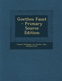 Goethes Faust  - Primary Source Edition