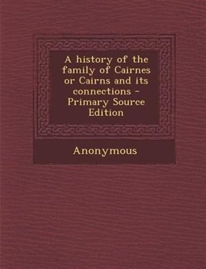 Couverture_A history of the family of Cairnes or Cairns and its connections