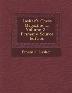 Couverture_Lasker's Chess Magazine ..., Volume 2 - Primary Source Edition