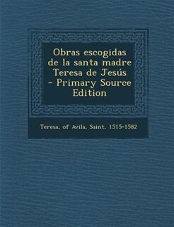 Couverture_Obras Escogidas de La Santa Madre Teresa de Jesus - Primary Source Edition
