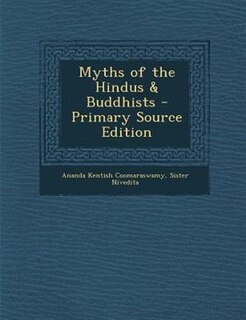 Front cover_Myths of the Hindus & Buddhists - Primary Source Edition