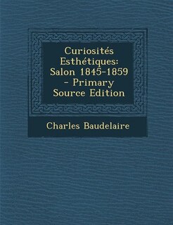 Curiosités Esthétiques: Salon 1845-1859