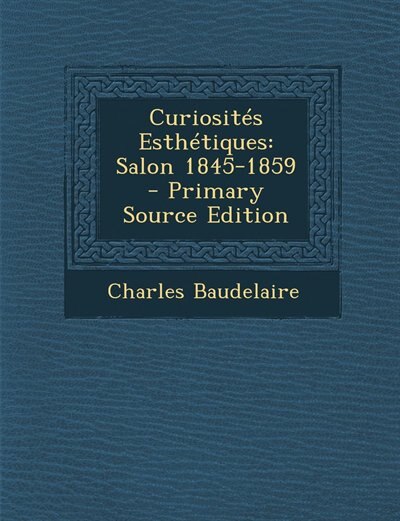 Curiosités Esthétiques: Salon 1845-1859