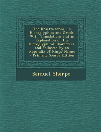 Couverture_The Rosetta Stone, in Hieroglyphics and Greek