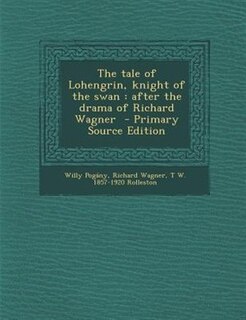 Front cover_The tale of Lohengrin, knight of the swan
