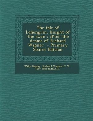 Front cover_The tale of Lohengrin, knight of the swan