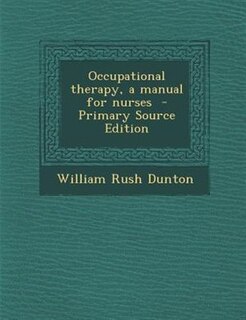 Front cover_Occupational therapy, a manual for nurses  - Primary Source Edition
