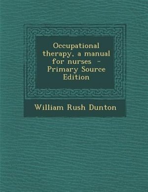 Front cover_Occupational therapy, a manual for nurses  - Primary Source Edition