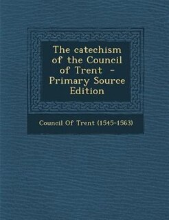 The catechism of the Council of Trent