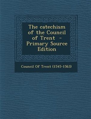 The catechism of the Council of Trent