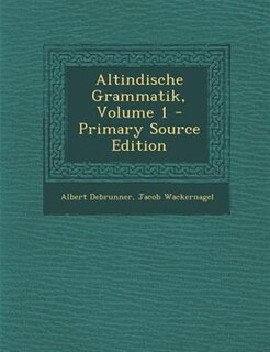 Front cover_Altindische Grammatik, Volume 1 - Primary Source Edition