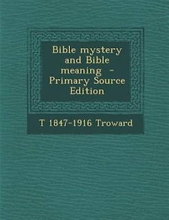 Couverture_Bible mystery and Bible meaning  - Primary Source Edition