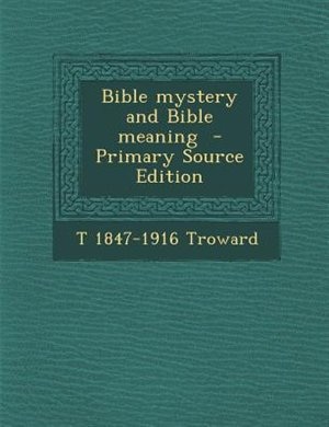 Couverture_Bible mystery and Bible meaning  - Primary Source Edition