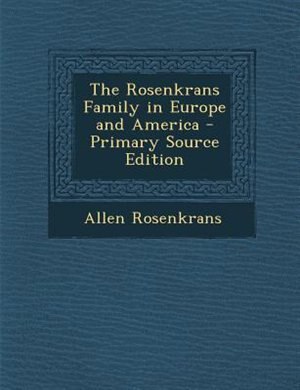 Couverture_The Rosenkrans Family in Europe and America - Primary Source Edition
