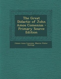 Couverture_The Great Didactic of John Amos Comenius - Primary Source Edition