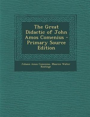 Couverture_The Great Didactic of John Amos Comenius - Primary Source Edition