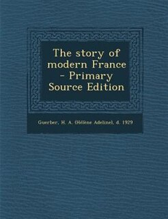 Front cover_The story of modern France  - Primary Source Edition