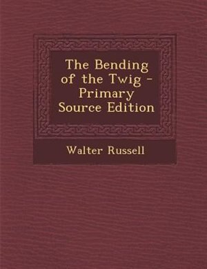 Front cover_The Bending of the Twig