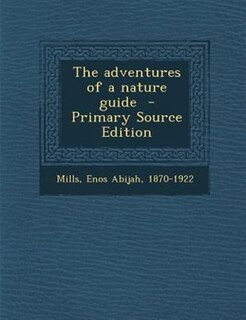 The adventures of a nature guide  - Primary Source Edition