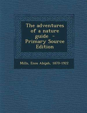 The adventures of a nature guide  - Primary Source Edition