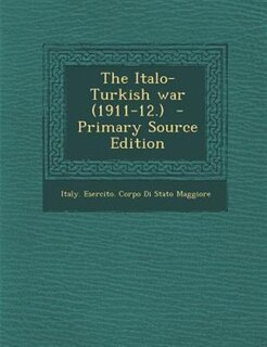 Front cover_The Italo-Turkish war (1911-12.)  - Primary Source Edition