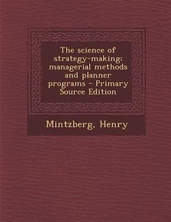 The science of strategy-making; managerial methods and planner programs