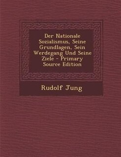 Front cover_Der Nationale Sozialismus, Seine Grundlagen, Sein Werdegang Und Seine Ziele