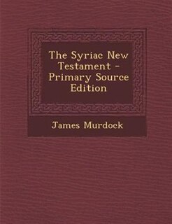 Couverture_The Syriac New Testament - Primary Source Edition