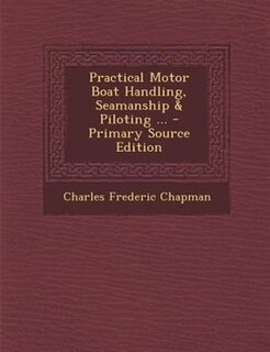 Front cover_Practical Motor Boat Handling, Seamanship & Piloting ...