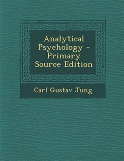 Analytical Psychology - Primary Source Edition