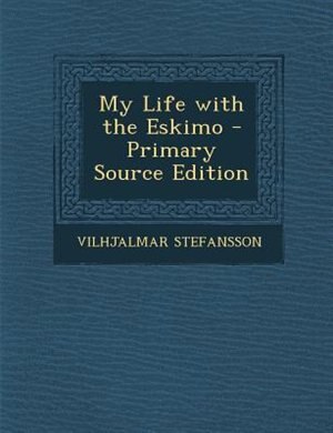 My Life with the Eskimo