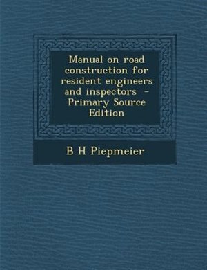 Front cover_Manual on road construction for resident engineers and inspectors