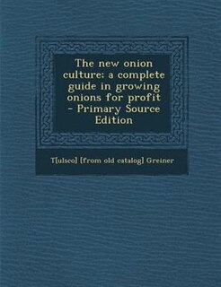 Front cover_The new onion culture; a complete guide in growing onions for profit  - Primary Source Edition