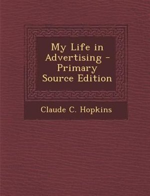 Front cover_My Life in Advertising - Primary Source Edition