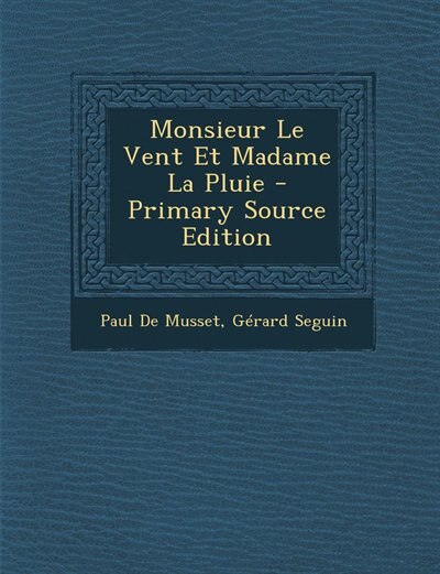 Monsieur Le Vent Et Madame La Pluie - Primary Source Edition